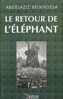 Le Retour de l’éléphant,  de Abdelaziz Belkhodja