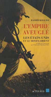 L’empire aveuglé, par Rashid Khalidi