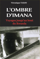 L’Ombre D’Imana, voyages jusqu’au bout du Rwanda
