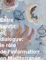 Entre conflit et dialogue: le rôle de l’information en Méditerranée