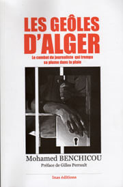«Les geôles d’Alger» de Mohamed Benchicou, directeur du «Matin»