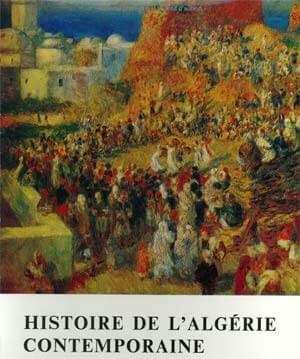 «Histoire de l’Algérie contemporaine» de Charles André Julien