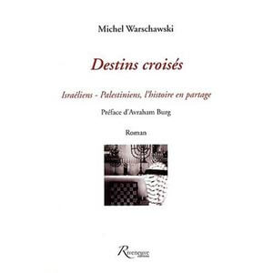 Destins croisés, Israël-Palestine, l’histoire en partage