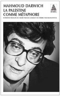 Faire du beau avec la boue... Portrait de Mahmoud Darwich
