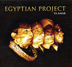 / EGYPTIAN PROJECT, «Ya amar», Six Degrees Records