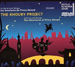 / THE KHOURY PROJECT - The Adventures of Prince Ahmed, Institut du Monde Arabe