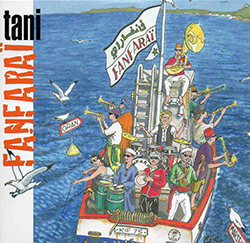 / FANFARAÏ, «Tani», Tour’n’sol prod