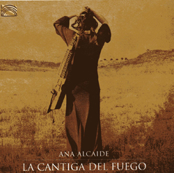 / ANA ALCAIDE, La Cantiga del Fuego, ARC Music