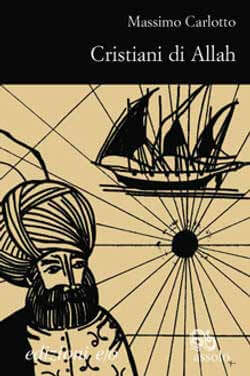Massimo Carlotto: Cristiani di Allah