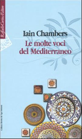 Iain Chambers, le molte voci del Mediterraneo