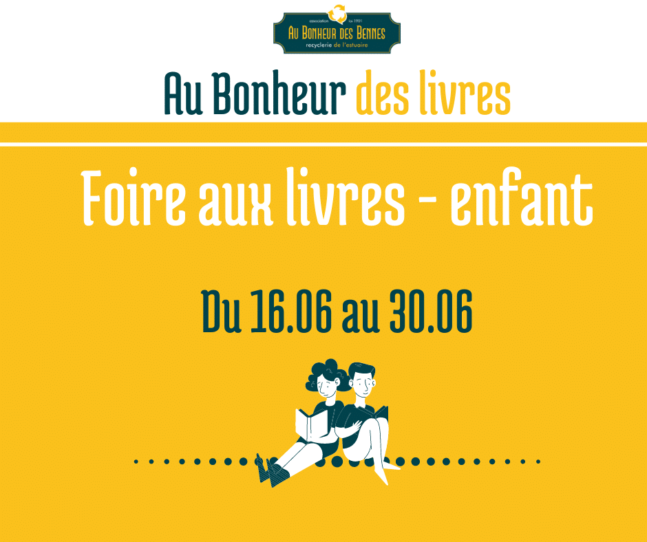 au bonheur des livres foire aux livres enfant vacances juin recyclerie au bonheur des bennes saint nazaire 44