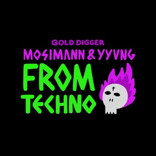 MOSIMANN X YYVNG - From Techno | Gold Digger Records
