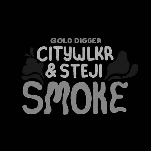 CITYWLKR & STEJI - SMOKE [Gold Digger] | Gold Digger Records