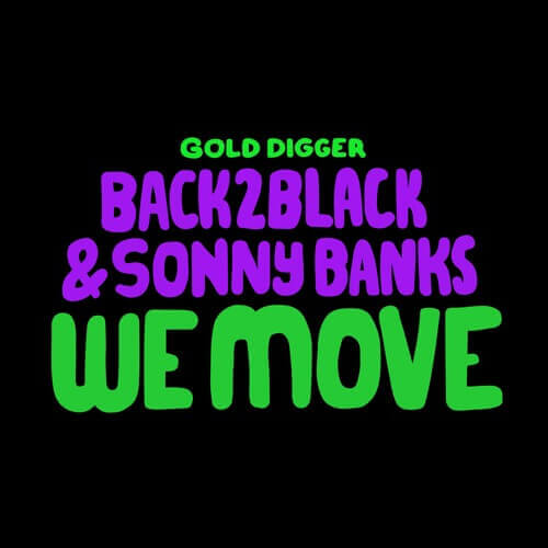Back2Black & Sonny Banks - We Move | Gold Digger Records