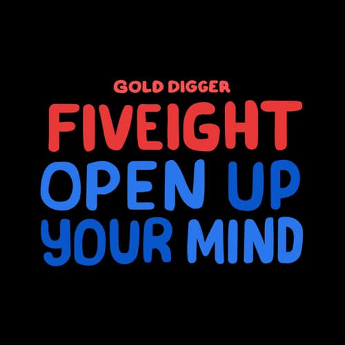 Fiveight - Open Up Your Mind [Gold Digger] | Gold Digger Records