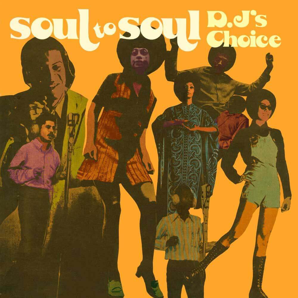 SOUL TO SOUL : DJ’S CHOICE | Star Wax Magazine