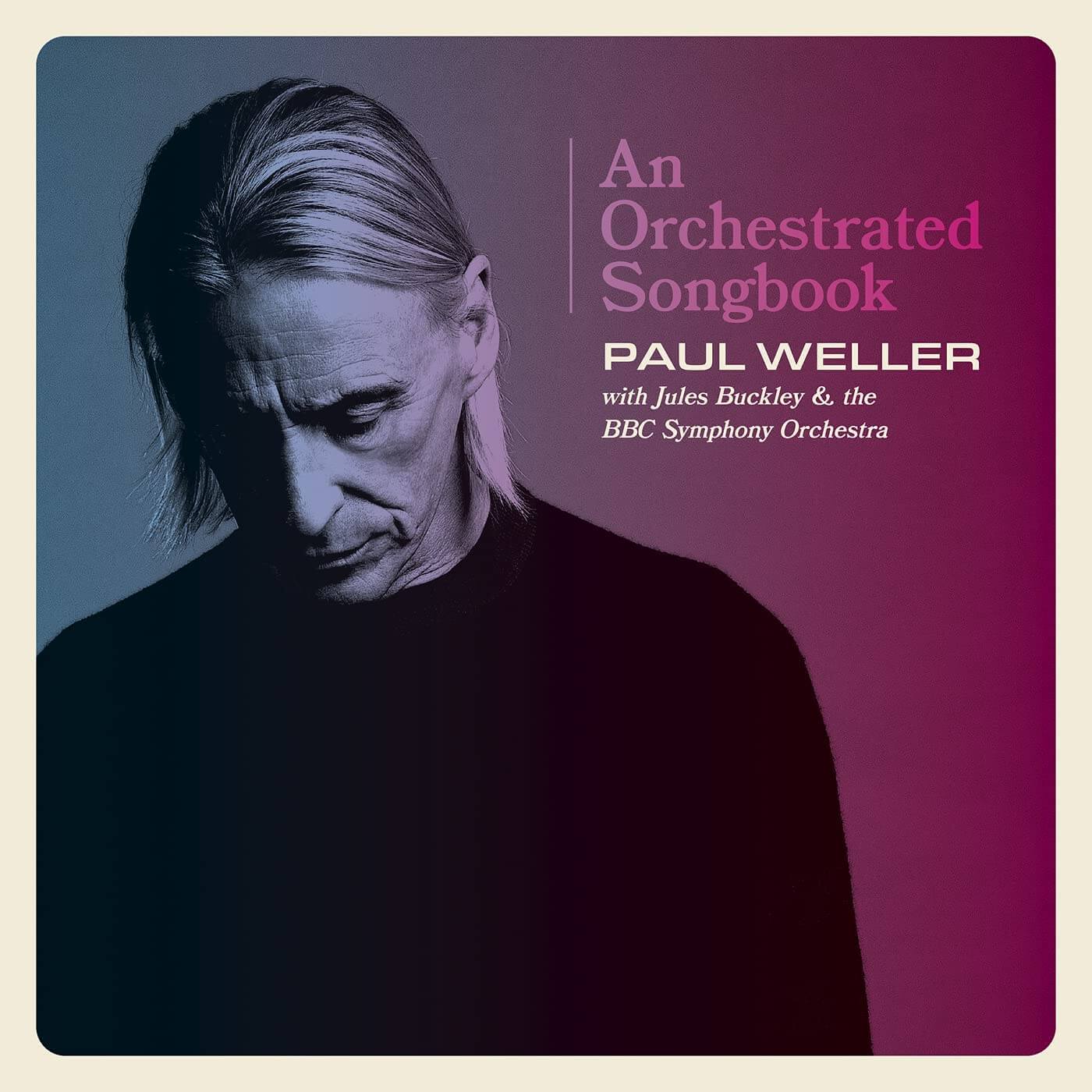 PAUL WELLER / AN ORCHESTRATED SONGBOOK | Star Wax Magazine