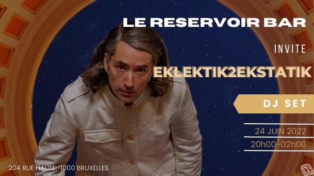 Le Reservoir invite Eklektik2Ekstatik | Le Reservoir Bar
