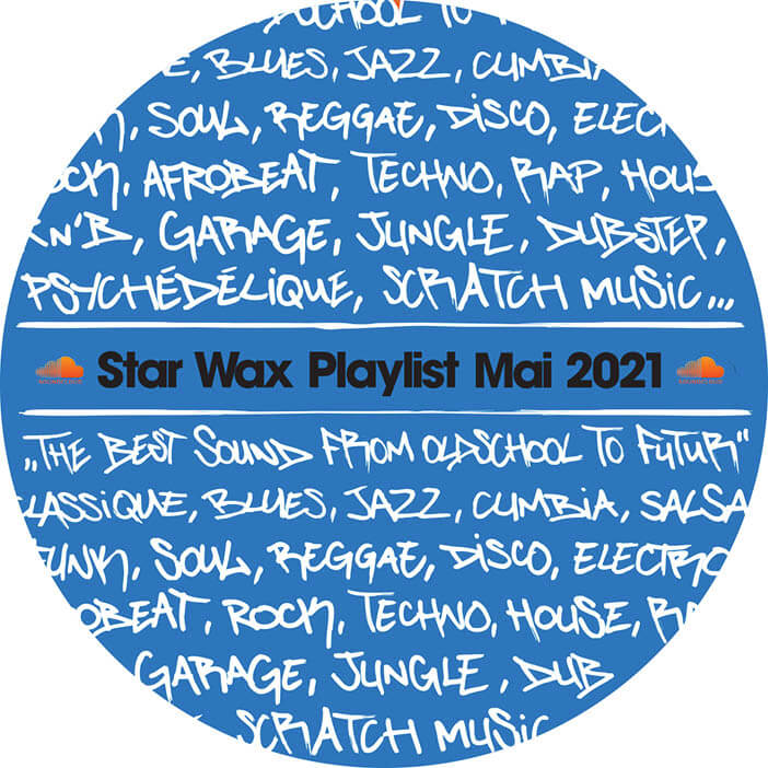 PLAYLIST STAR WAX / MAI 2021 | Star Wax Magazine