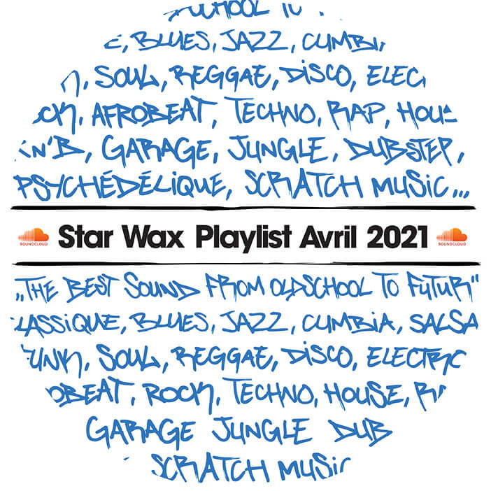 PLAYLIST STAR WAX / AVRIL 2021 | Star Wax Magazine