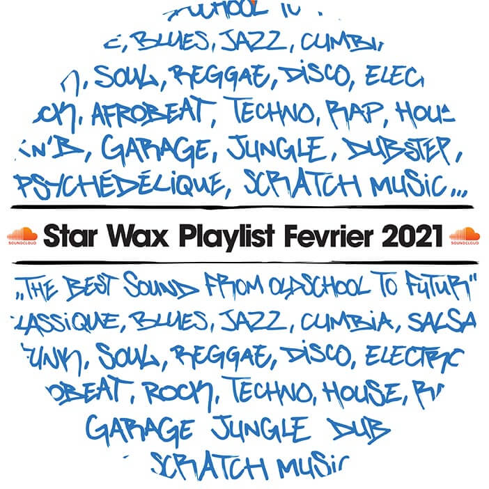 PLAYLIST STAR WAX / FEVRIER 2021 | Star Wax Magazine
