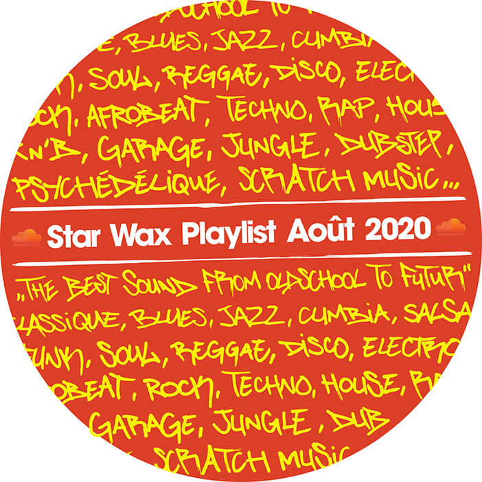 PLAYLIST STAR WAX / AOUT 2020 | Star Wax Magazine