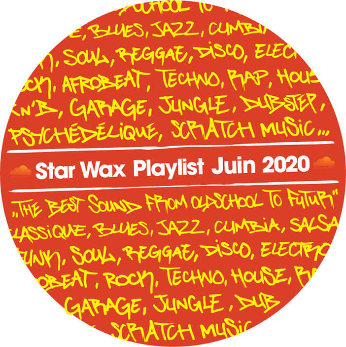 PLAYLIST STAR WAX / JUIN 2020 | Star Wax Magazine