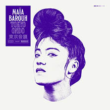 MAÏA BAROUH / TOKYO ONDO | Star Wax Magazine