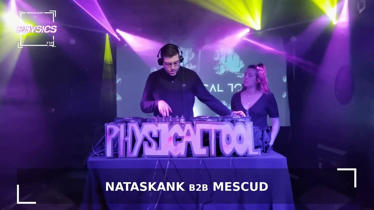 PHYSICS #10 - NATASKANK B2B MESCUD