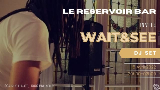 Le Reservoir bar invite Wait&See | Le Reservoir Bar