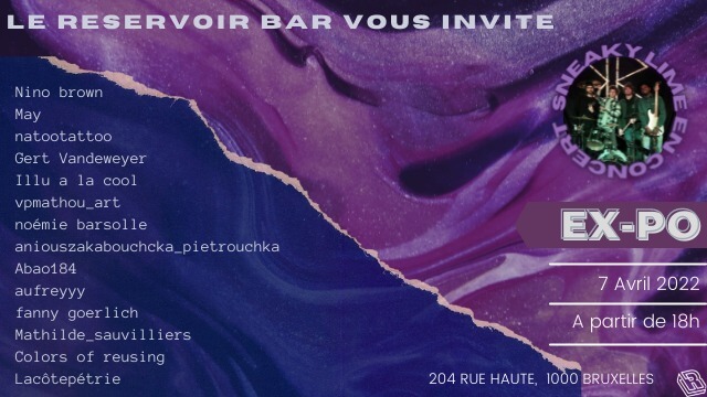 Le Reservoir présente: EX-PO 6e edition + [ Sneaky Lime en concert ] | Le Reservoir Bar