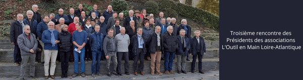 Troisième rencontre des Présidents des associations L'Outil en Main Loire-Atlantique | L'Outil en Main France