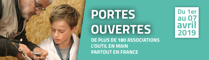 Portes ouvertes des associations L'Outil en Main : du 1er au 07 avril 2019 | L'Outil en Main France