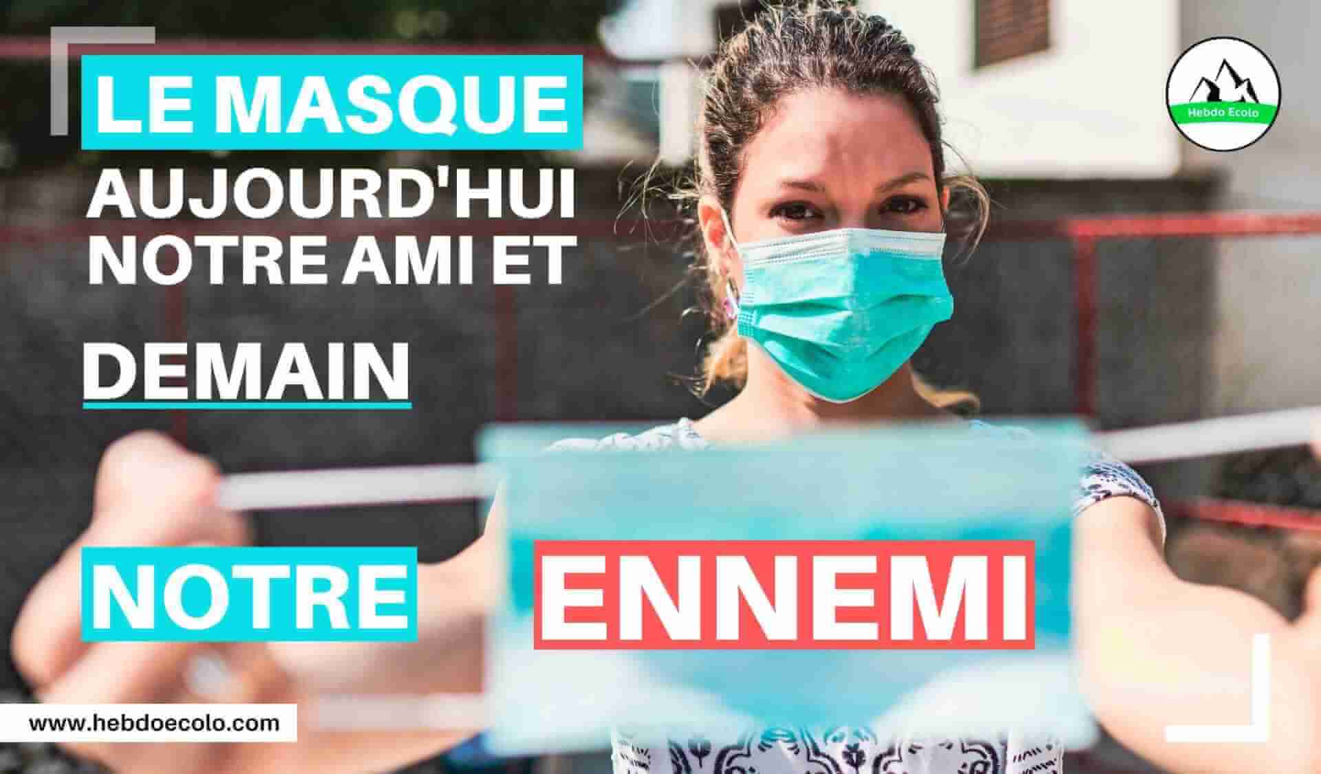 BAS LES MASQUES ! | HEBDO ECOLO