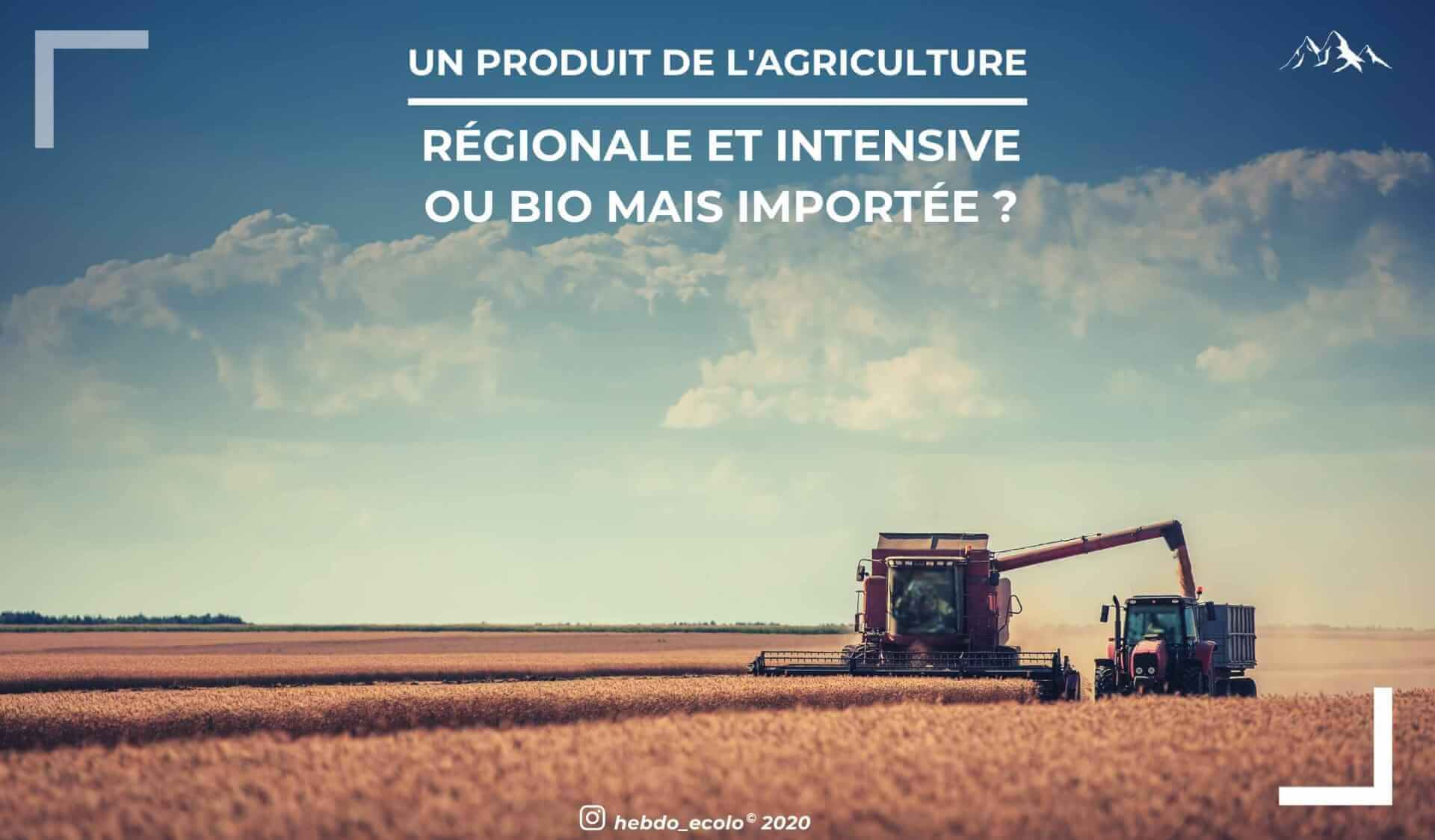 Un produit de l'agriculture régionale et conventionnelle ou importée mais BIO? | HEBDO ECOLO