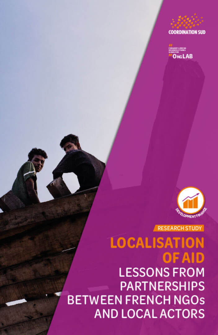 LOCALISATION OF AID, LESSONS FROM PARTNERSHIPS BETWEEN FRENCH NGOs AND LOCAL ACTORS (Resource of Coordination Sud, French member of Forus) | Forus