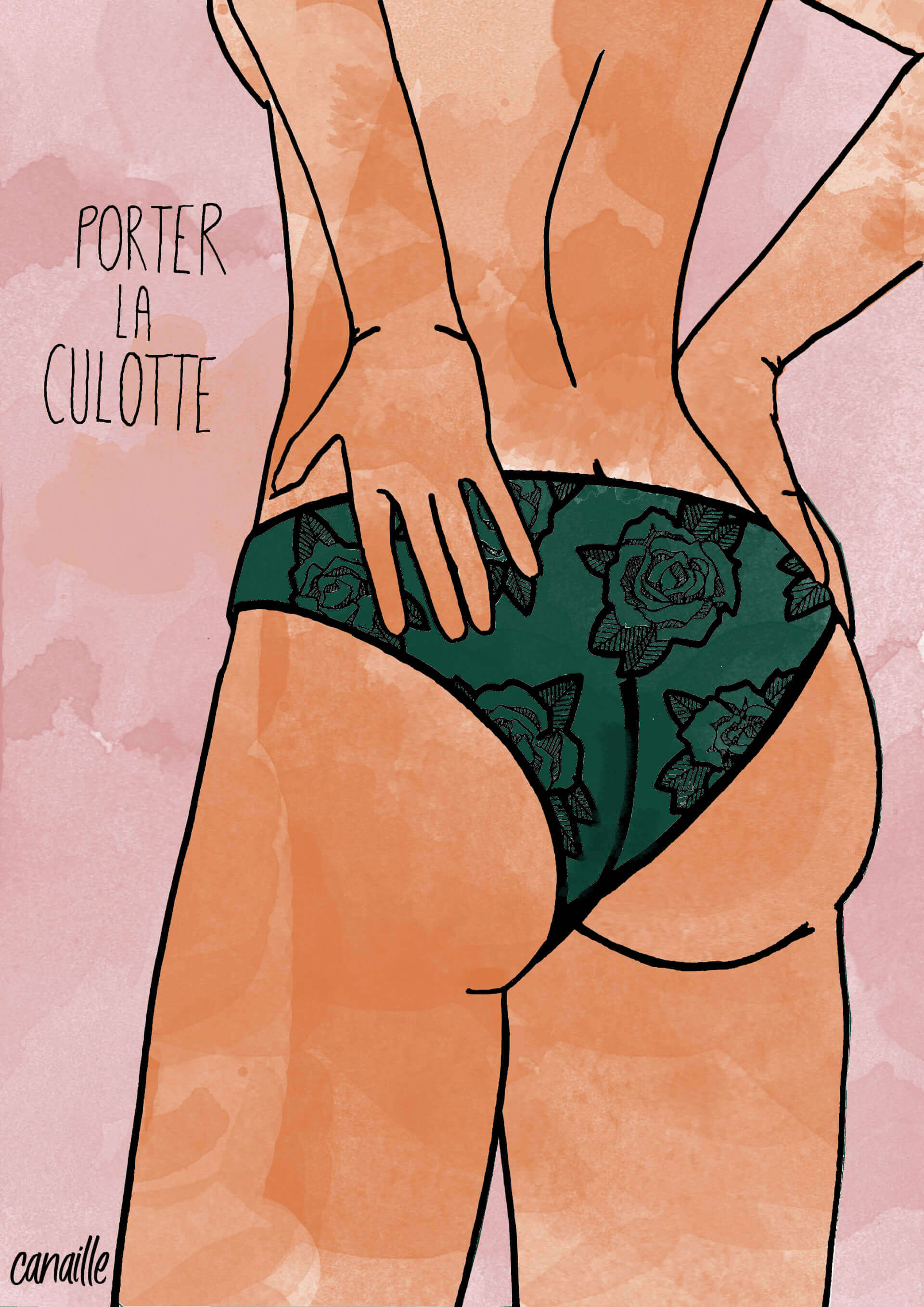 "Porter la culotte" | Canaille Illustration