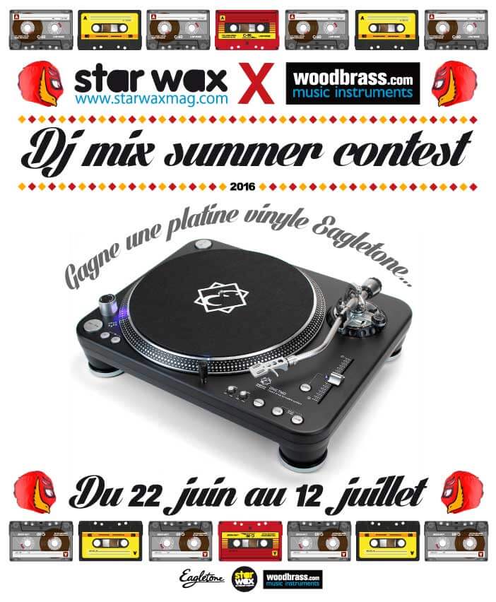 STAR WAX X WOODBRASS DJ MIX SUMMER CONTEST / DU 22 JUIN AU 12 JUILLET 2016 | Star Wax Magazine
