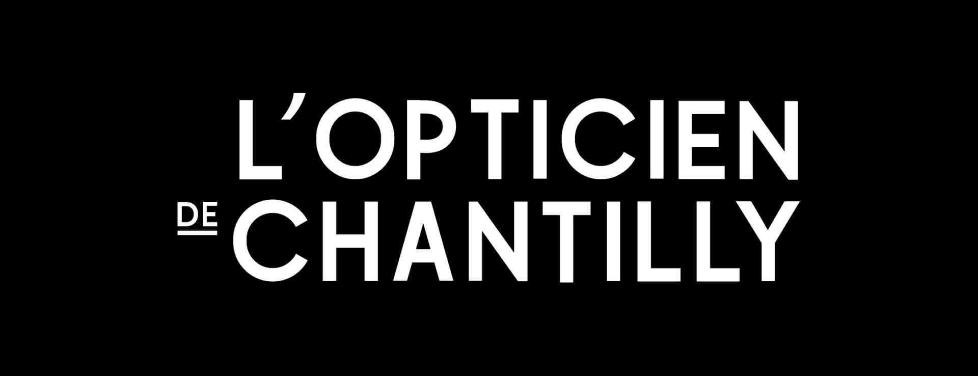 L'Opticien de Chantilly | Le Trac