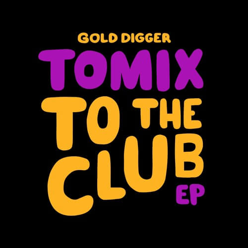 ToMix - To The Club | Gold Digger Records
