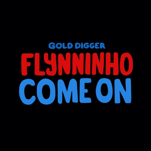 Flynninho - Come On [Gold Digger] | Gold Digger Records
