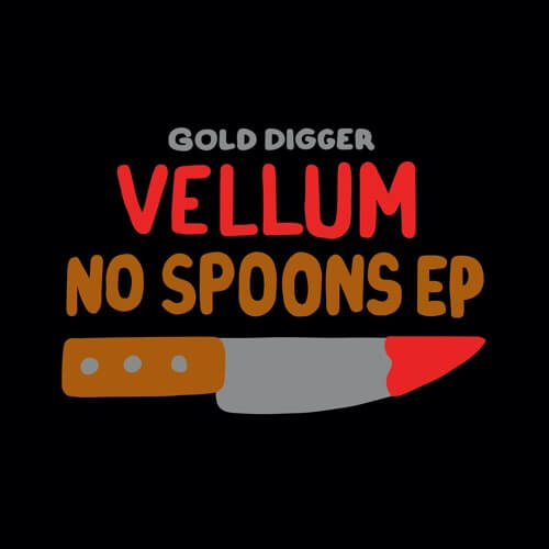 VELLUM - No Spoons EP [Gold Digger] | Gold Digger Records