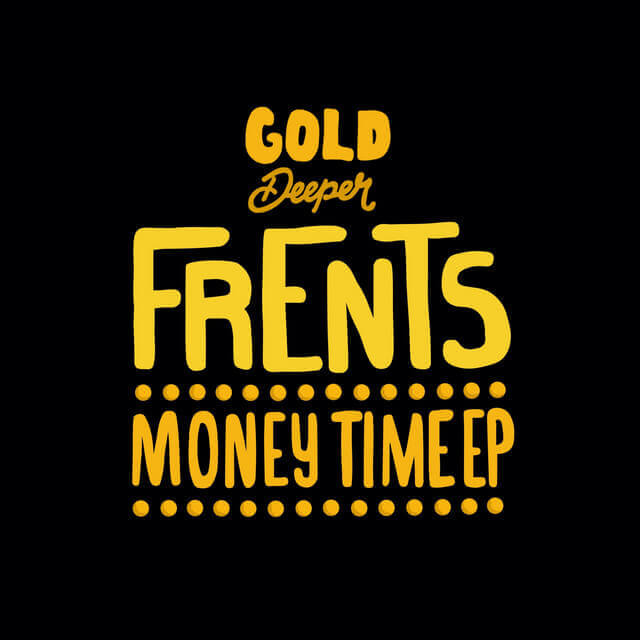 Frents - Money Time EP | Gold Digger Records