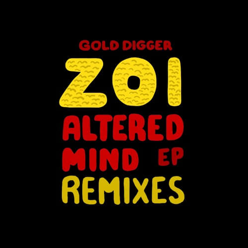 ZOI - Altered Mind Remixes EP | Gold Digger Records