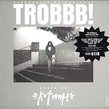 KUTMAH / TROBBB!  | Star Wax Magazine