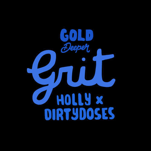 HOLLY & DIRT DOSES - Grit [GOLD DEEPER] | Gold Digger Records