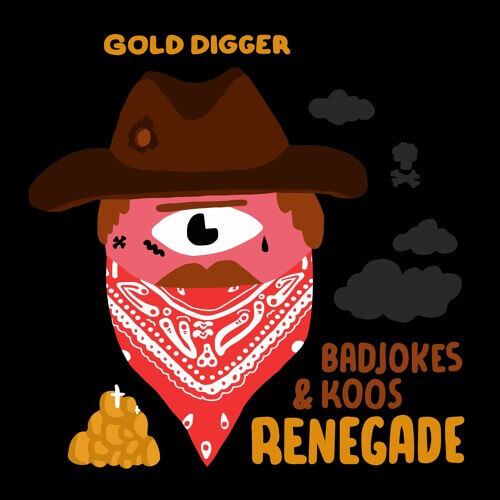 Badjokes & Koos - Renegade [Gold Digger Records] | Gold Digger Records