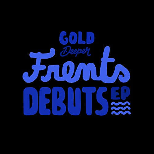 Frents - Debuts EP | Gold Digger Records