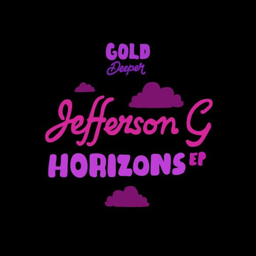 Jefferson G - Horizons EP  [GOLD DEEPER] | Gold Digger Records