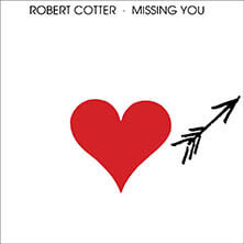 ROBERT COTTER / MISSING YOU | Star Wax Magazine